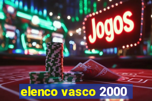 elenco vasco 2000