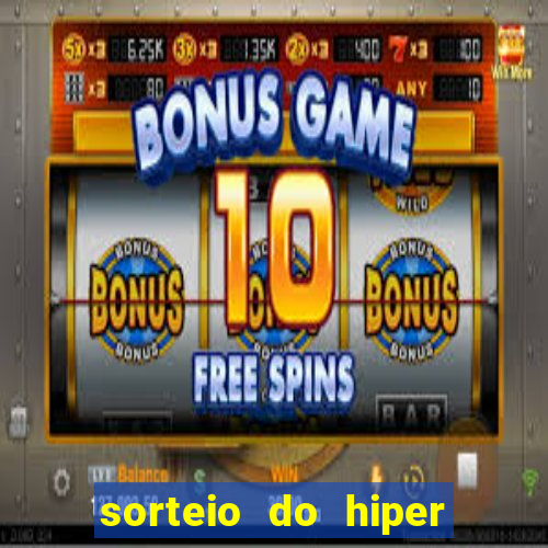 sorteio do hiper cap de hoje ao vivo