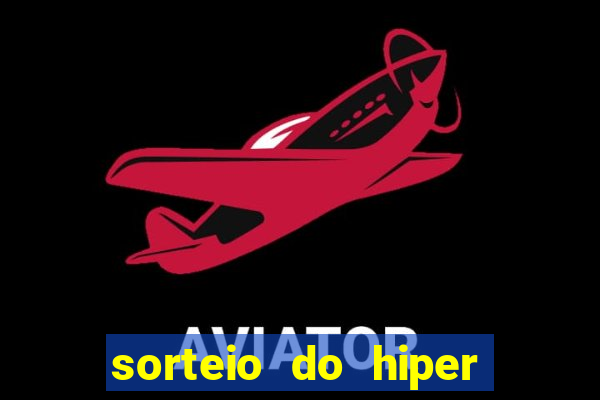 sorteio do hiper cap de hoje ao vivo