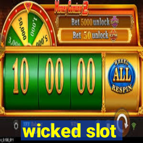 wicked slot