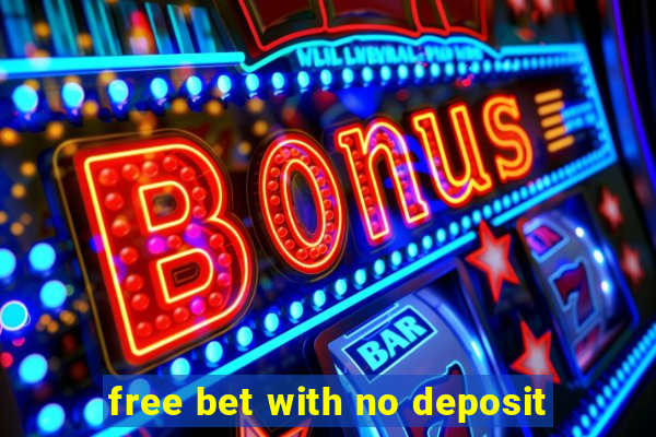 free bet with no deposit