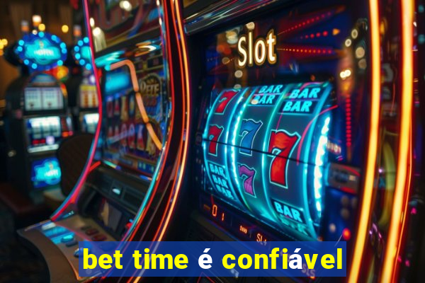 bet time é confiável