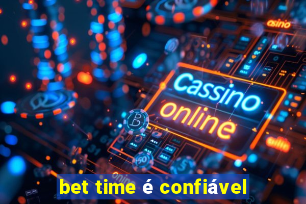 bet time é confiável