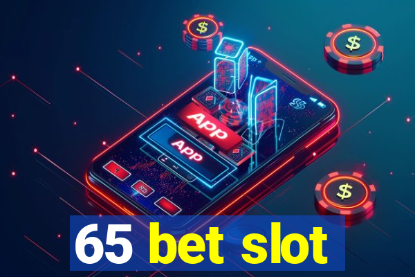 65 bet slot