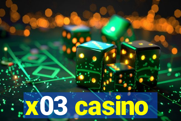 x03 casino