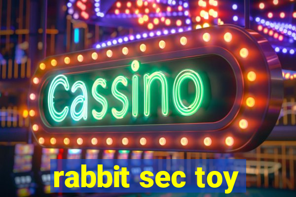 rabbit sec toy