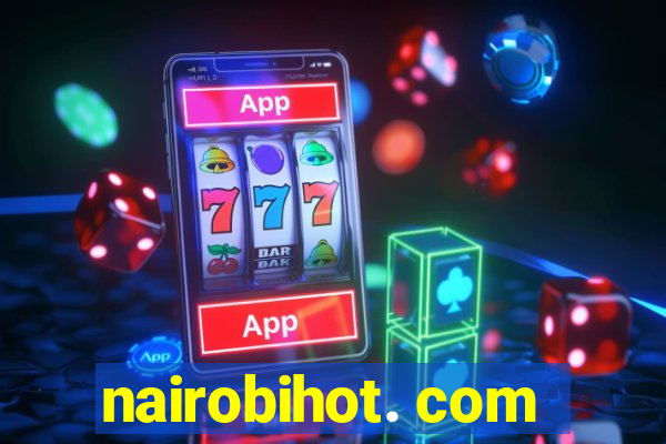 nairobihot. com