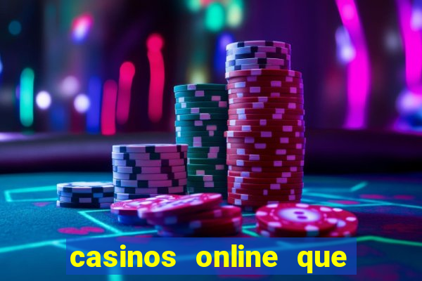 casinos online que pagan rapido