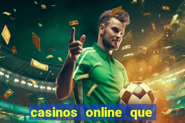 casinos online que pagan rapido