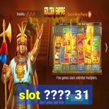 slot ???? 31