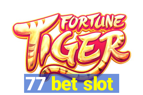 77 bet slot