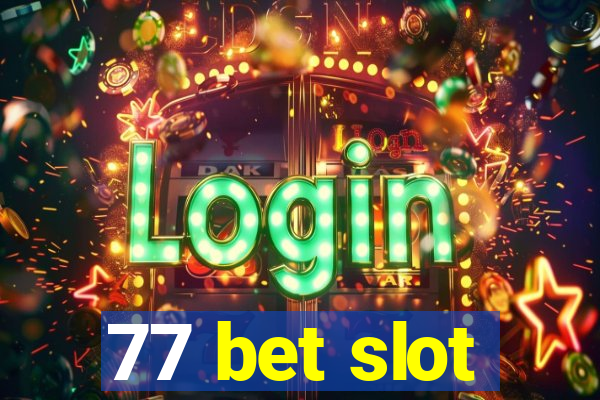 77 bet slot