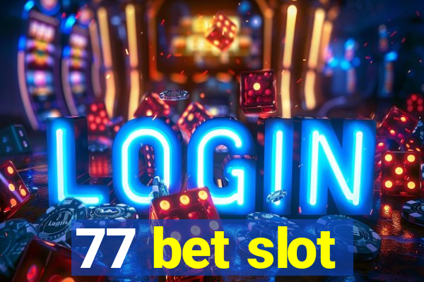 77 bet slot