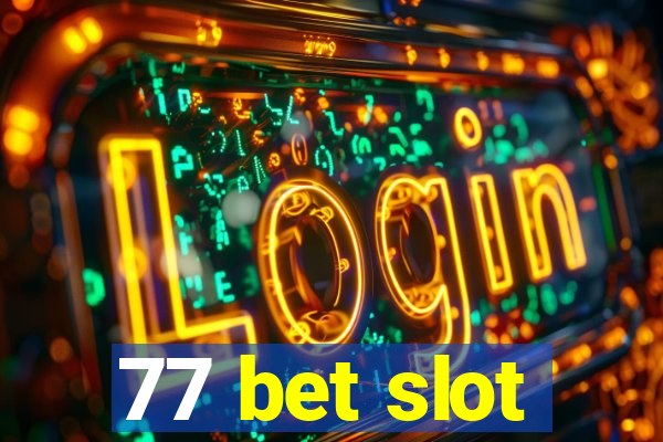 77 bet slot