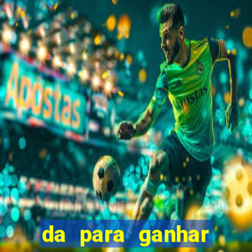 da para ganhar dinheiro no jogo do tigre