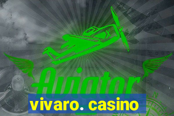 vivaro. casino