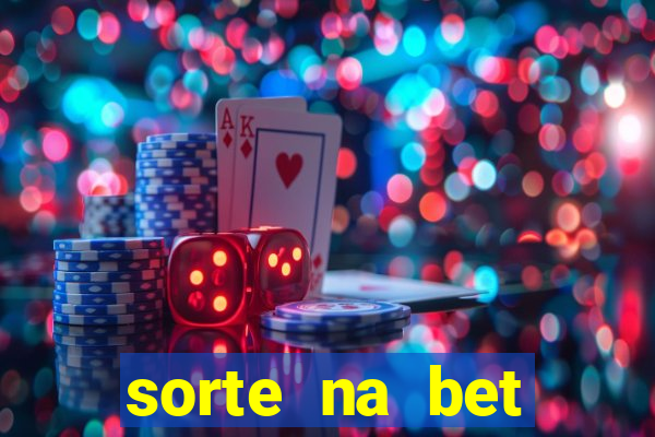 sorte na bet reclame aqui