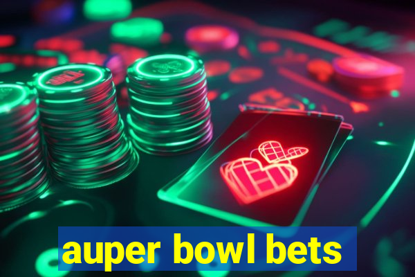 auper bowl bets