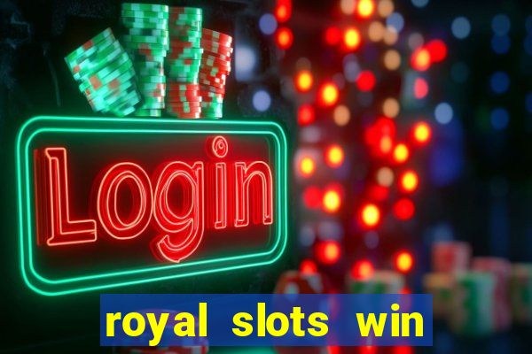 royal slots win real money 777