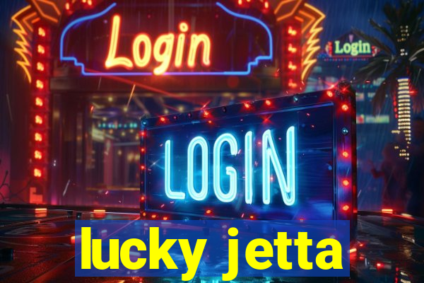 lucky jetta