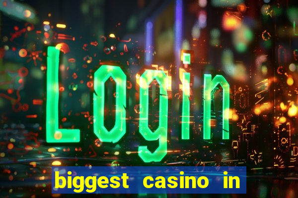 biggest casino in the usa