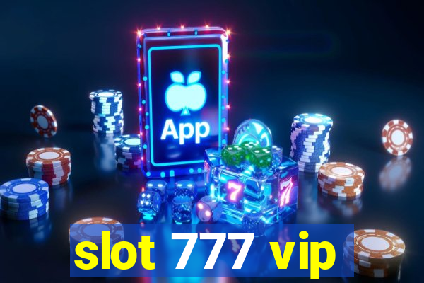 slot 777 vip