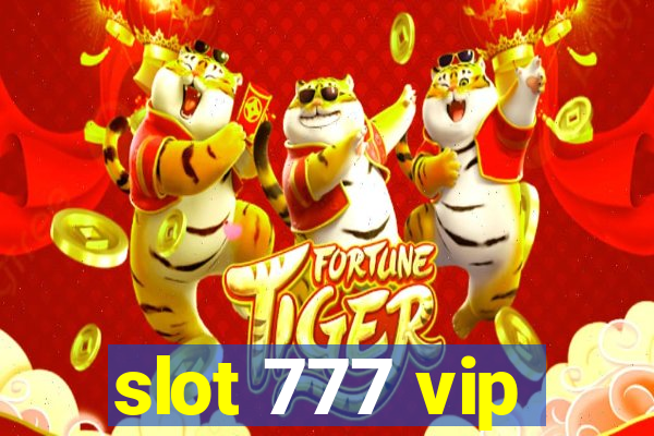 slot 777 vip