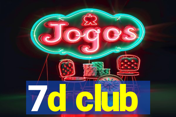 7d club