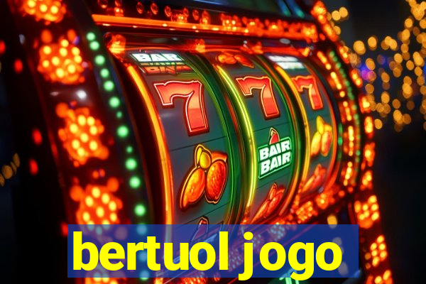 bertuol jogo