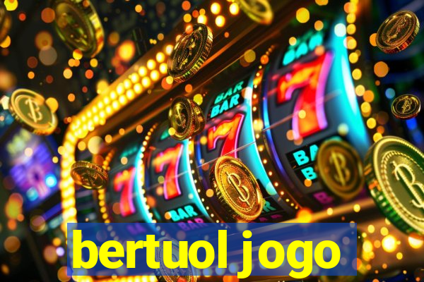 bertuol jogo