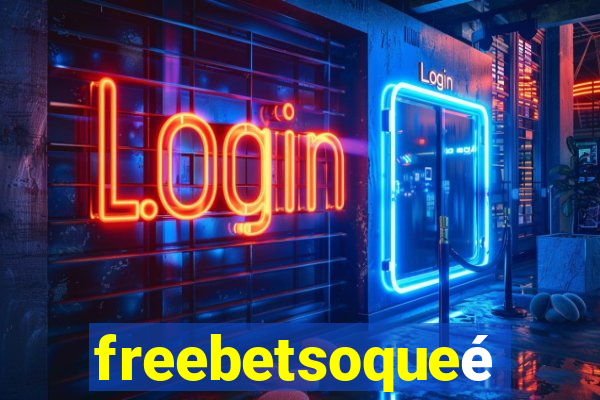 freebetsoqueé