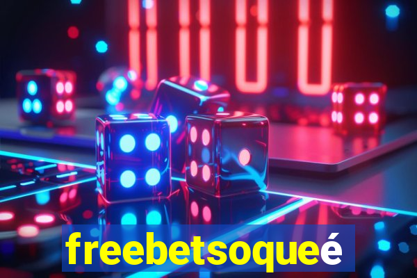 freebetsoqueé