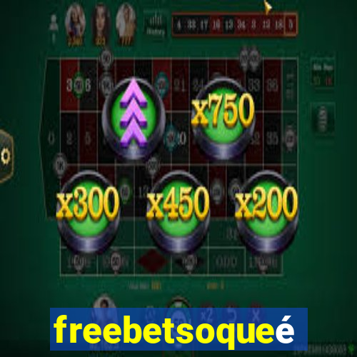 freebetsoqueé