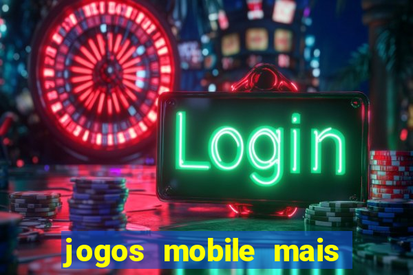 jogos mobile mais jogados no brasil