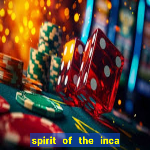 spirit of the inca slot free play