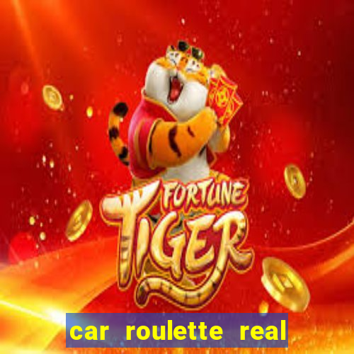 car roulette real cash game