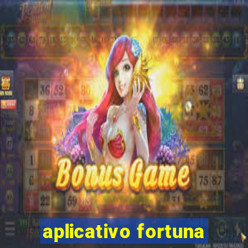 aplicativo fortuna