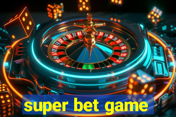 super bet game