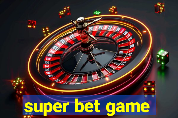 super bet game