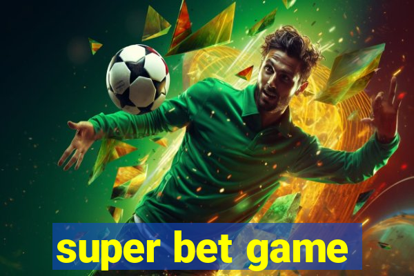 super bet game