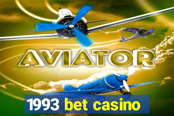 1993 bet casino