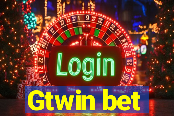 Gtwin bet