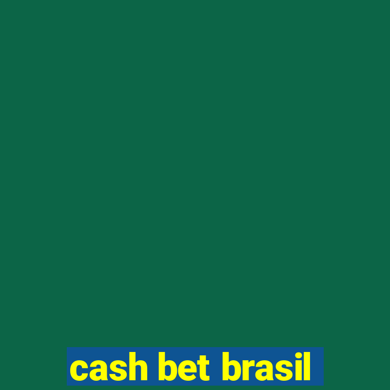 cash bet brasil