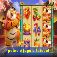 potno e jogo e futebol