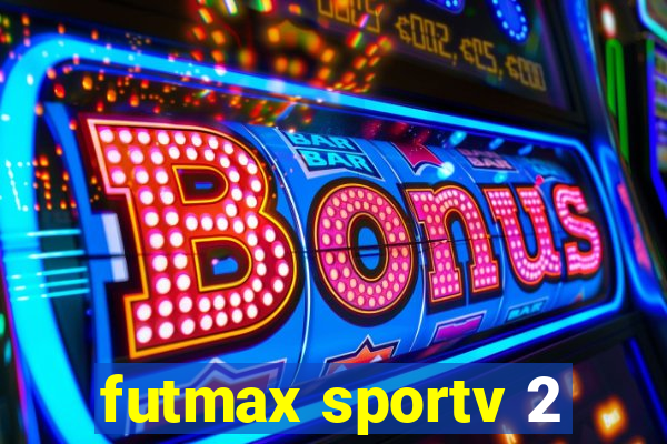 futmax sportv 2