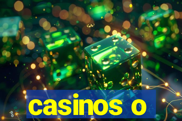 casinos o