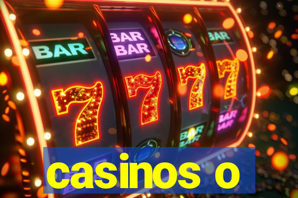 casinos o