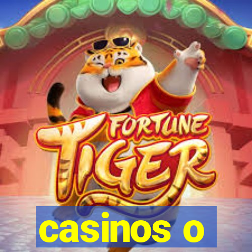 casinos o