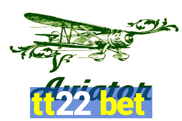 tt22 bet