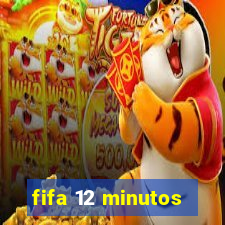 fifa 12 minutos